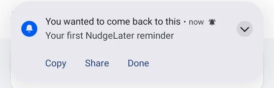 A NudgeLater notification for shared text, with the buttons Copy, Share and Done.